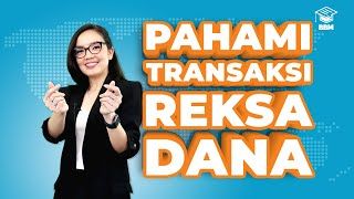 Pahami Transaksi Reksa Dana